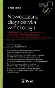 Nowoczesna diagnostyka w onkologii Innowacje, rekomendacje i ścieżki postępowania w onkologii personalizowanej