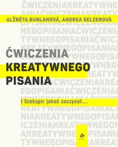 Ćwiczenia kreatywnego pisania I Szekspir jakoś zaczynał