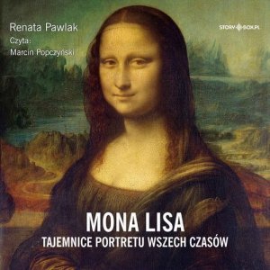 Mona Lisa Tajemnice portretu wszech czasów