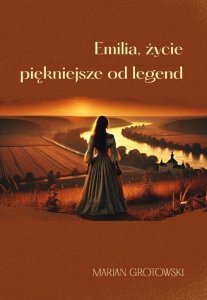 Emilia, życie piękniejsze od legend