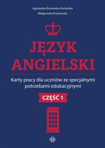 Język angielski Karty pracy dla uczniów ze specjalnymi potrzebami edukacyjnymi. Część 1