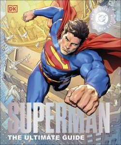 Superman The Ultimate Guide