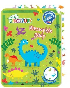 Lubię Dinozaury. Kolorowanki - Naklejanki. Niezwykłe gady