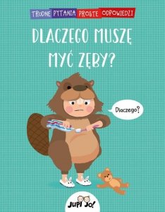 Dlaczego muszę myć zęby?