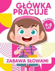 Główka pracuje Zabawa słowami