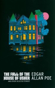 The Fall of the House of Usher and Other Selected Stories