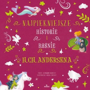 Najpiękniejsze historie i baśnie H.Ch. Andersena