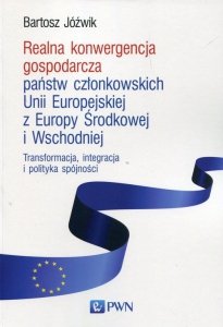 Realna konwergencja gospodarcza państw członkowskich Unii Europejskiej z Europy Środkowej i Wschodniej