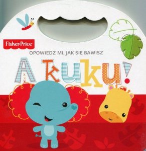 Fisher Price Opowiedz mi, jak się bawisz A kuku!