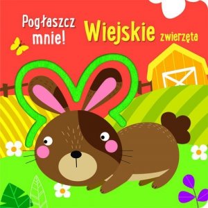 Pogłaszcz mnie! Wiejskie zwierzęta