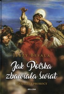 Jak Polska zbawiała świat
