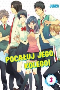 Pocałuj jego, kolego! #03