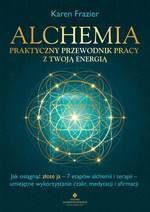 Alchemia - praktyczny przewodnik pracy z twoją energią. Jak osiągnąć złote ja - 7 etapów alchemii i terapii - umieję