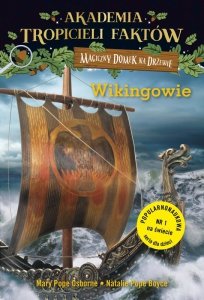 Wikingowie. Magiczny domek na drzewie. Akademia Tropicieli Faktów