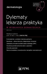 Dylematy lekarza praktyka w wybranych dermatozach. W gabinecie lekarza specjalisty. Dermatologia
