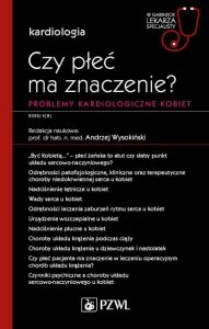 Czy płeć ma znaczenie? Problemy kardiologiczne kobiet. W gabinecie lekarza specjalisty. Kardiologia