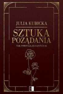 Sztuka pożądania. Tak powstają złoczyńcy. Tom 2