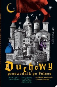 Duchowy przewodnik po Polsce. czyli 101 wycieczek z dreszczykiem