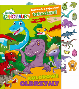 Kolorowe olbrzymy. Lubię Dinozaury. Rysowanki z bajecznymi tatuażami