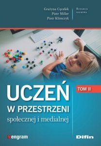 Uczeń w przestrzeni społecznej i medialnej. Tom 2