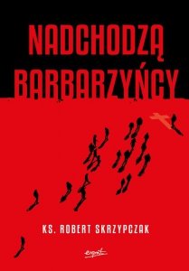 Nadchodzą barbarzyńcy. Katecheza Boga w wydarzeniach