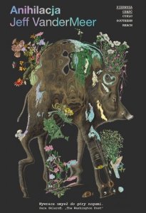 Anihilacja. Southern Reach. Tom 1