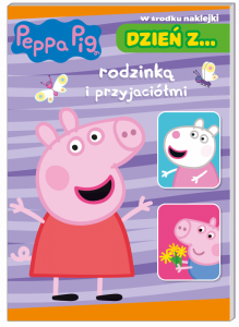 Dzień z… rodzinką i przyjaciółmi. Świnka Peppa