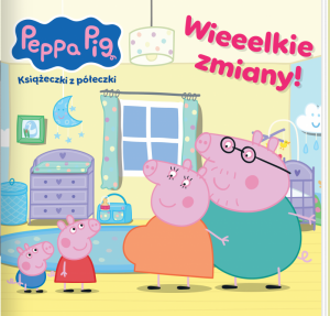 Wieeelkie zmiany! Świnka Peppa. Książeczki z półeczki
