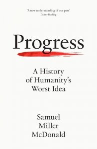Progress. A History of Humanity's Worst Idea wer. angielska