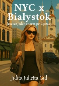 NYC x Białystok. Jeszcze jeden spacer po Lipowej