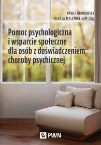 Pomoc psychologiczna i wsparcie społeczne dla osób z doświadczeniem choroby psychicznej