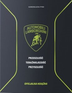 Lamborghini. Przeszłość teraźniejszość przyszłość. Książka oficjalna