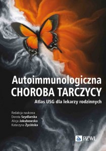Autoimmunologiczna choroba tarczycy. Atlas USG dla lekarzy rodzinnych