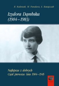 Izydora Dąmbska (1904-1983). Najlepsza z dobrych. Część 1. Lata 1904-1945