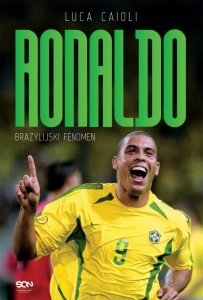 Ronaldo. Brazylijski Fenomen