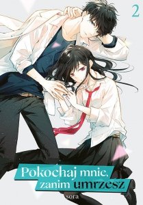 Pokochaj mnie, zanim umrzesz. Tom 2
