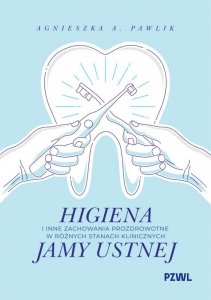Higiena i inne zachowania prozdrowotne w różnych stanach klinicznych jamy ustnej