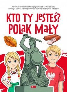 Kto ty jesteś ? Polak mały.... Poznaj Polskę