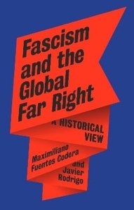 Fascism and the Global Far Right. A Historical View