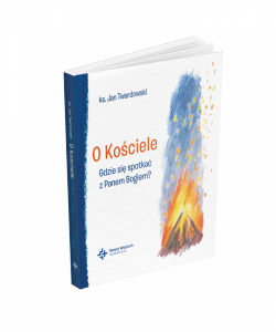 O Kościele Gdzie się spotkać z Panem Bogiem?