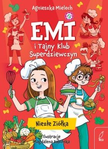 Niezłe ziółka. Emi i Tajny Klub Superdziewczyn. Tom 12 wyd. 2026