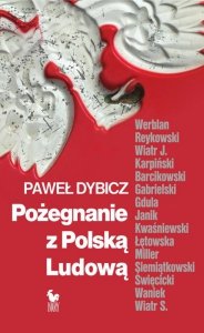 Pożegnanie z Polską Ludową. Rozmowy o schyłku PRL i narodzinach III RP