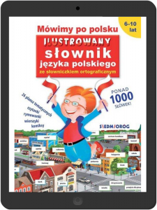 Mówimy po polsku. Ilustrowany słownik języka polskiego ze słowniczkiem ortograficznym (PDF)