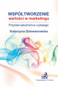 Współtworzenie wartości w marketingu. Przykład szkolnictwa wyższego