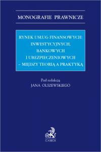 Rynek usług finansowych: inwestycyjnych, bankowych i ubezpieczeniowych – między teorią a praktyką