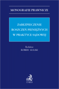 Zabezpieczenie roszczeń pieniężnych w praktyce sądowej