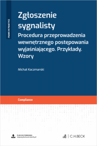 Zgłoszenie sygnalisty. Procedura przeprowadzenia wewnętrznego postępowania wyjaśniającego. Przykłady. Wzory + wzory do pobrania