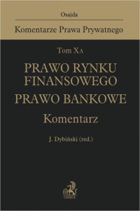 Tom X A. Prawo rynku finansowego. Prawo bankowe. Komentarz