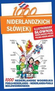 1000 niderlandzkich słów(ek). Ilustrowany słownik niderlandzko-polski polsko-niderlandzki