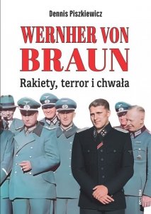 Wernher von Braun. Rakiety, terror i chwała